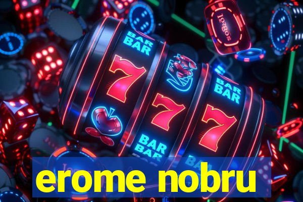 erome nobru